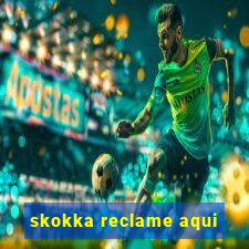 skokka reclame aqui